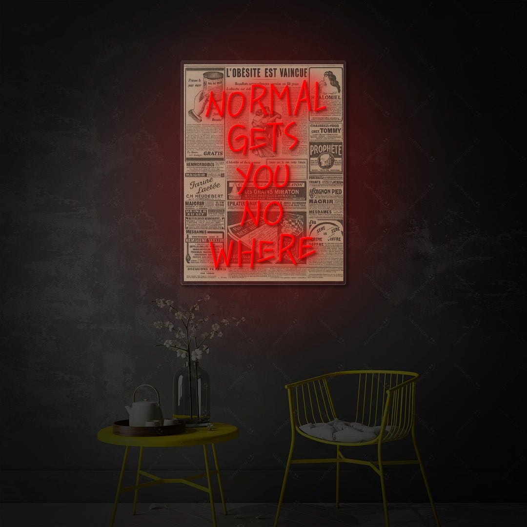 "Normal Gets You Nowhere" Neon Sign