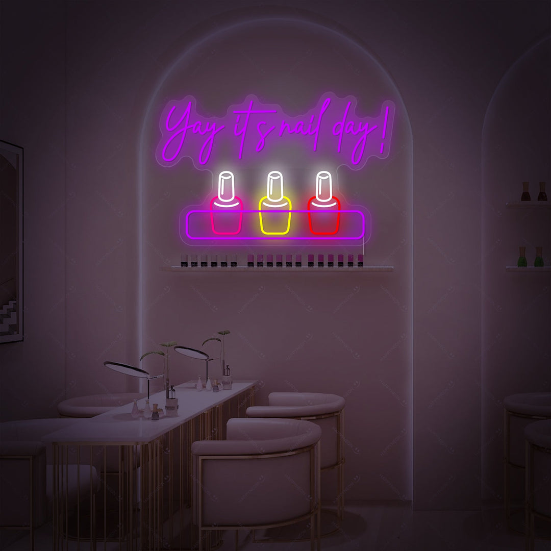 "Yay It Is Nail Day" Neon Sign