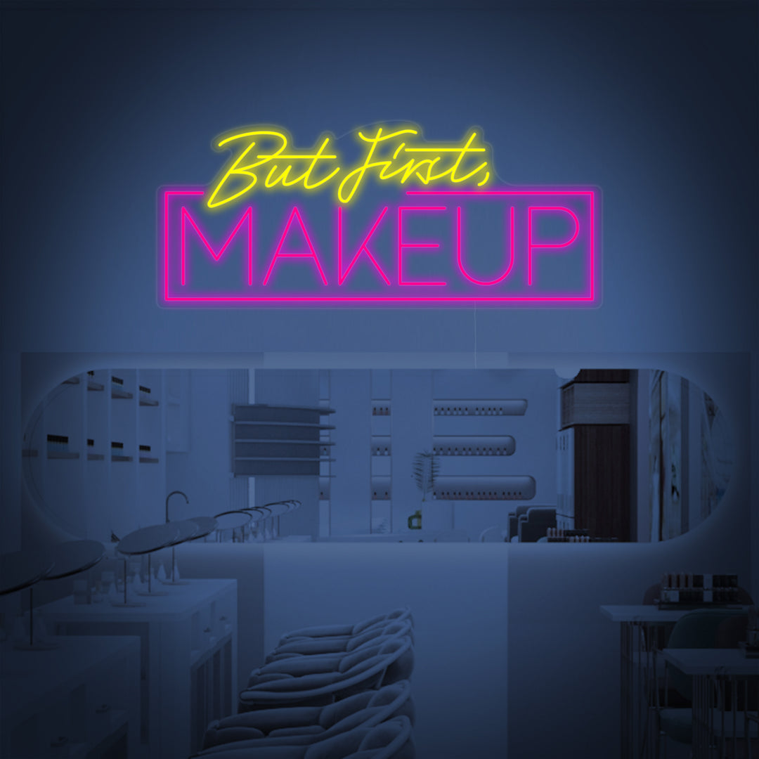 "But First Makeup" Neon Sign