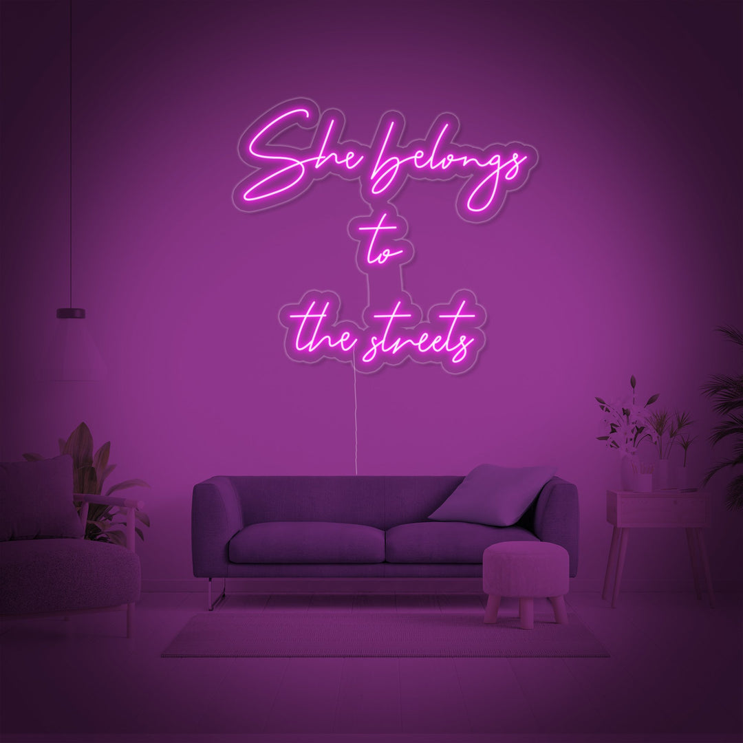 "She Belongs To The Streets" Neon Sign