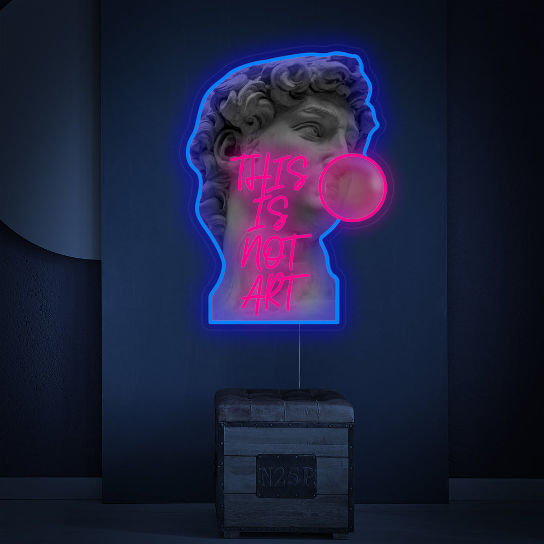 "This Is Not Art David Bubble Gum" Neon Sign