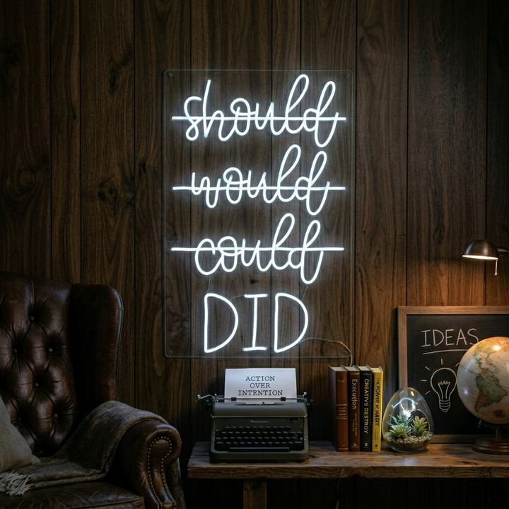 "Should Would Could Did" Neon Sign