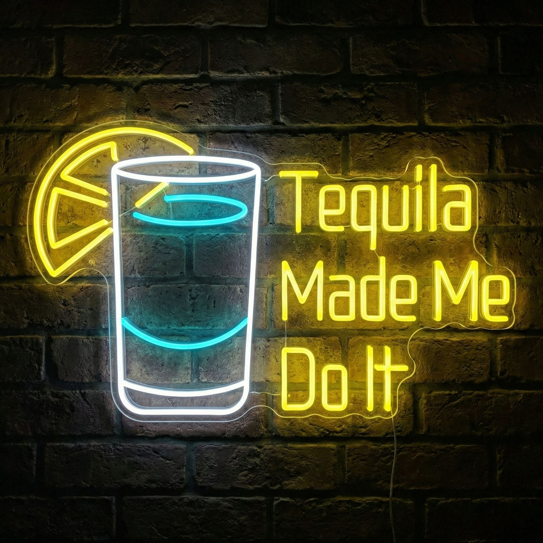 "Tequila Made Me Do It" Neon Sign