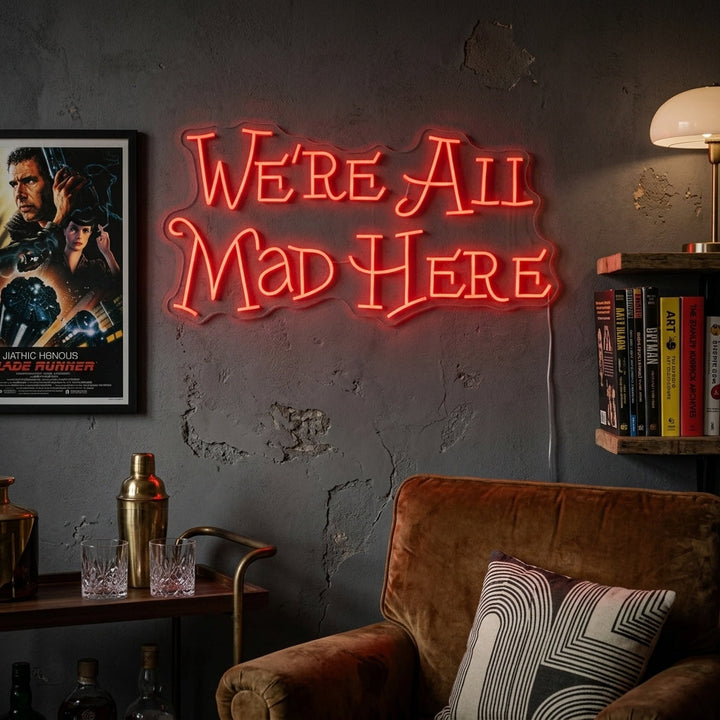 "We're All Mad Here" Neon Sign