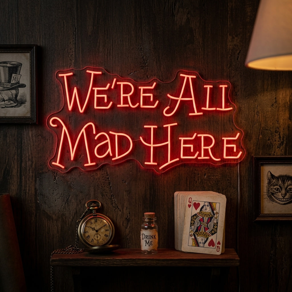 Mad Wonderland Quote Neon Sign