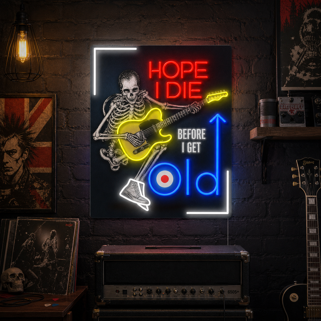 "Hope I Die Before I Get Old" UV Print LED Neon Sign