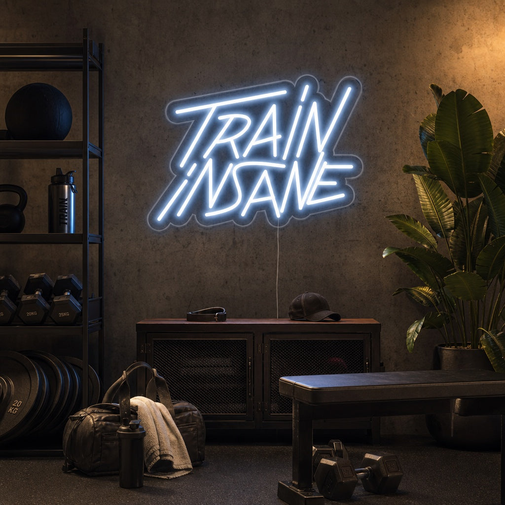 "Train Insane" Neon Sign