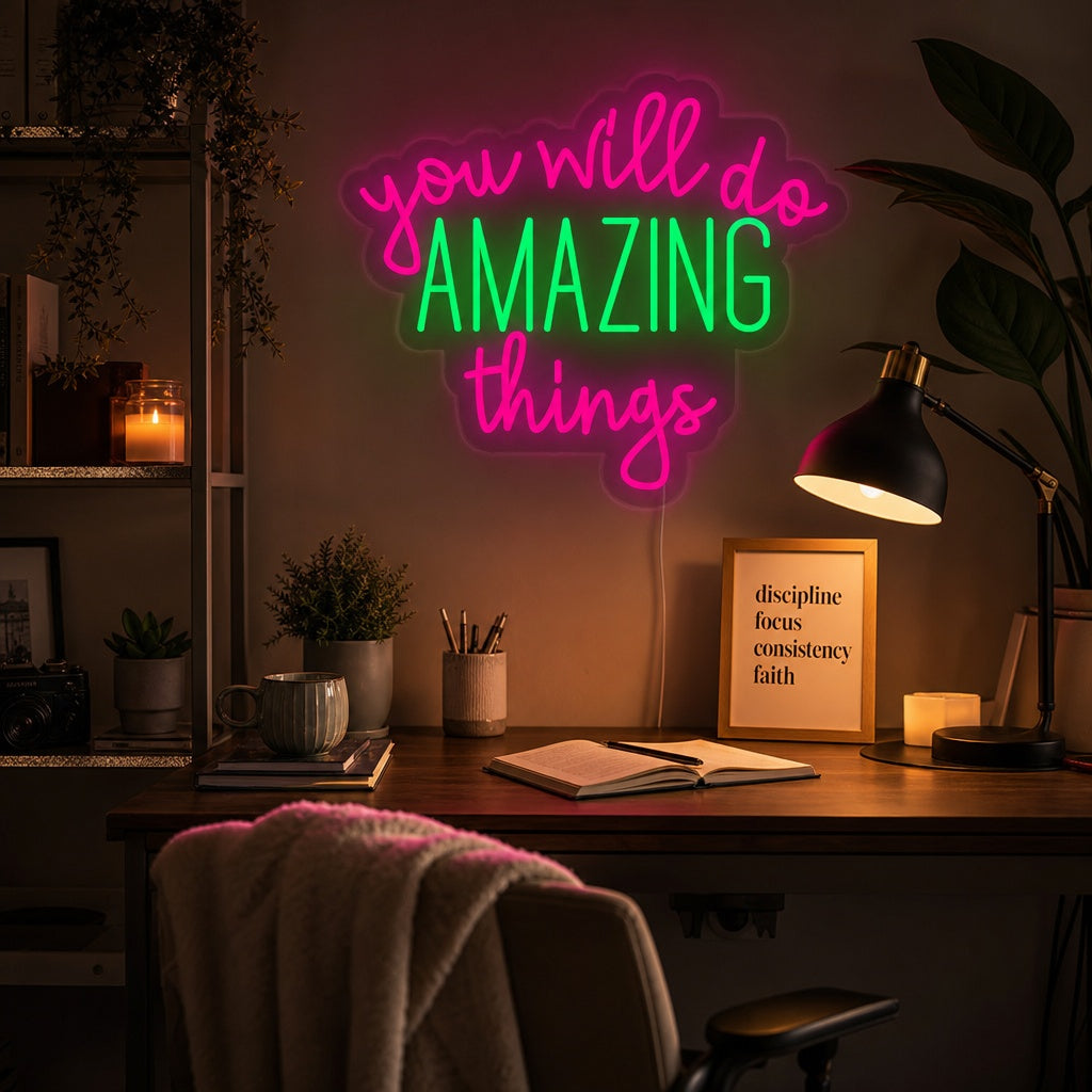 "You Will Do Amazing Things" Neon Sign