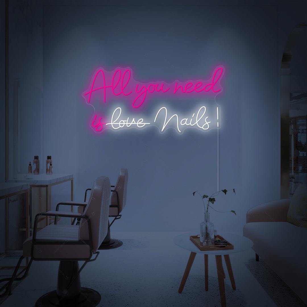 "All You Need Is Nails" Neon Sign