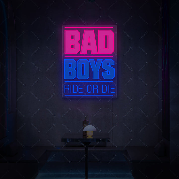 "Bad Boys Ride Or Die" Neon Sign