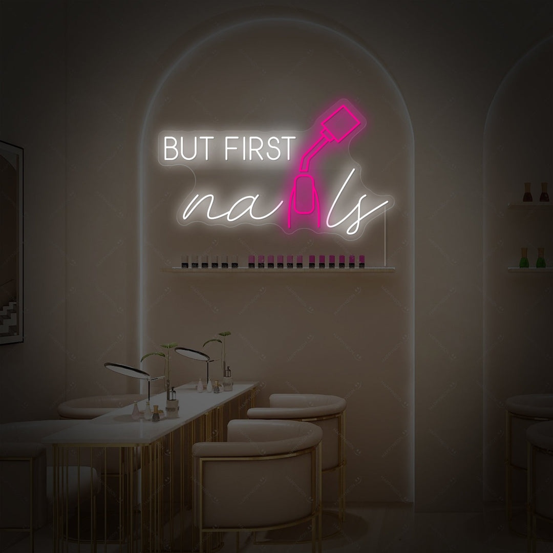 "But First Nails" Neon Sign