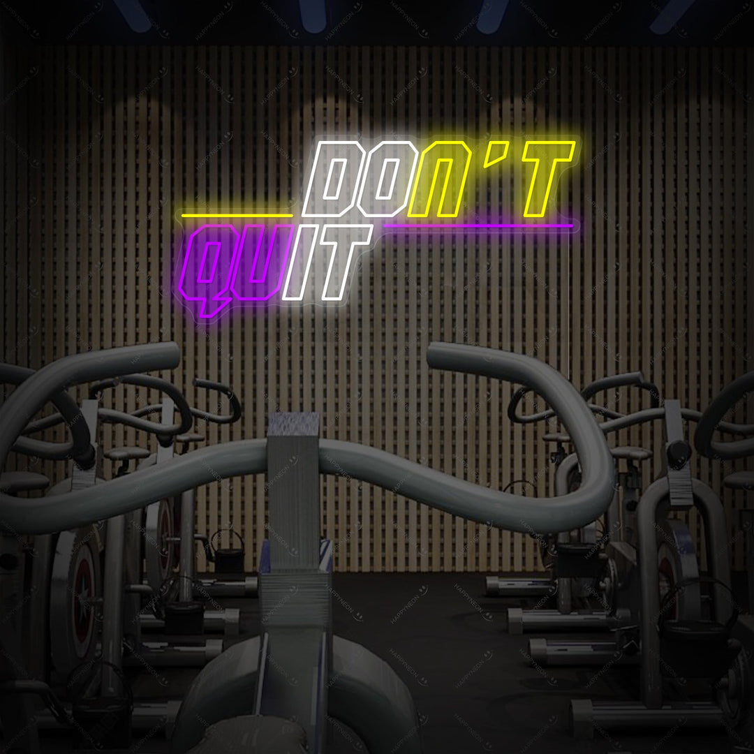 "Don't Quit Do It" Neon Sign