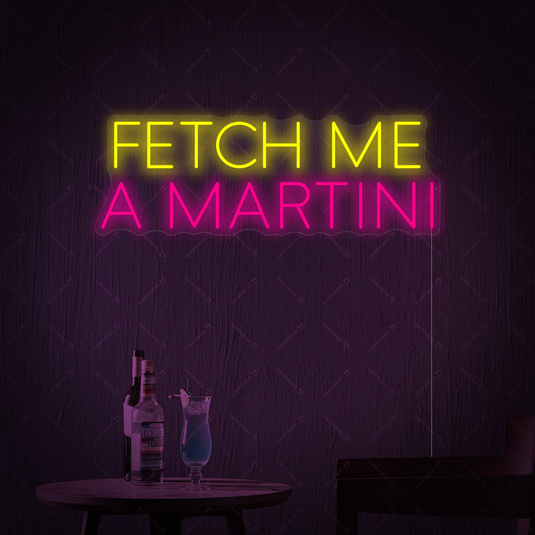 "Fetch Me A Martini" Neon Sign