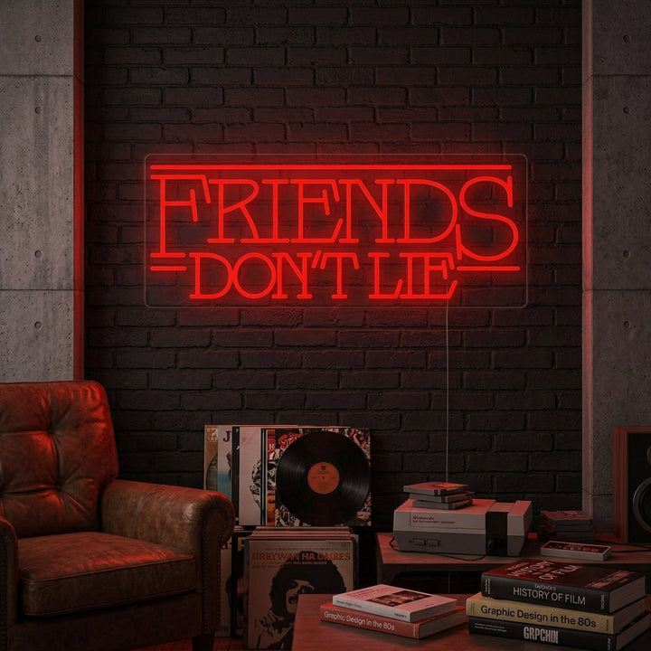 "Friends Dont Lie" Neon Sign