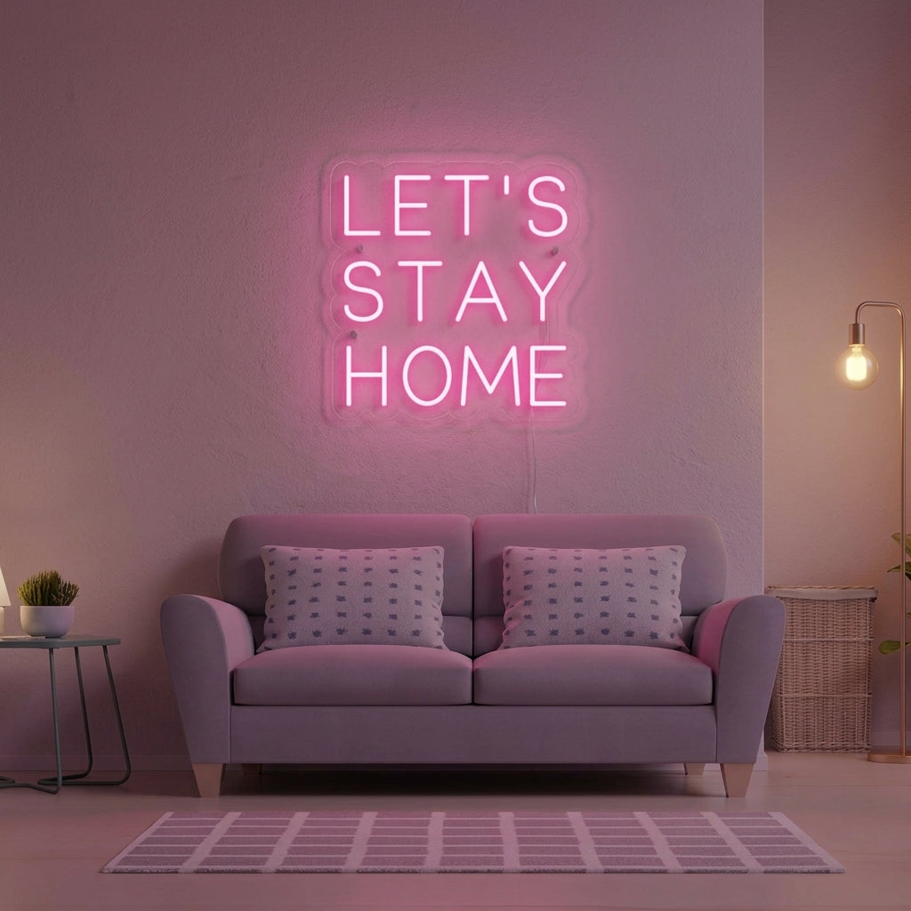 "Lets Stay Home" Neon Sign