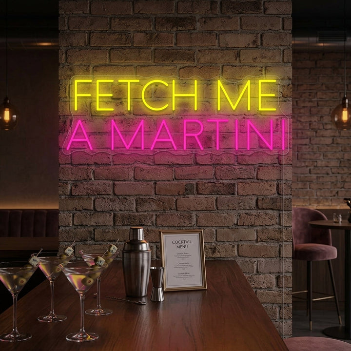 "Fetch Me A Martini" Neon Sign