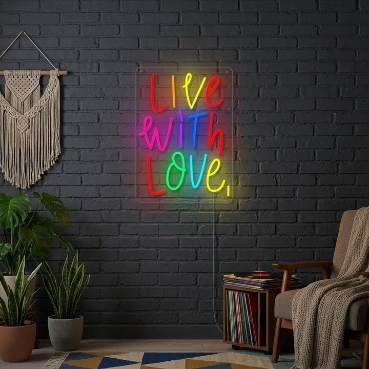 "Live With Love" Neon Sign