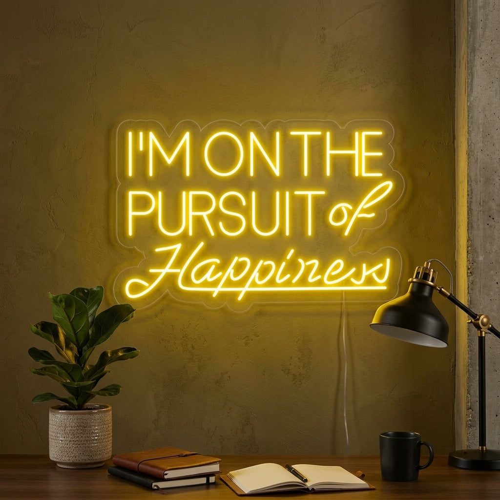"Pursuit of Happiness" Neon Sign
