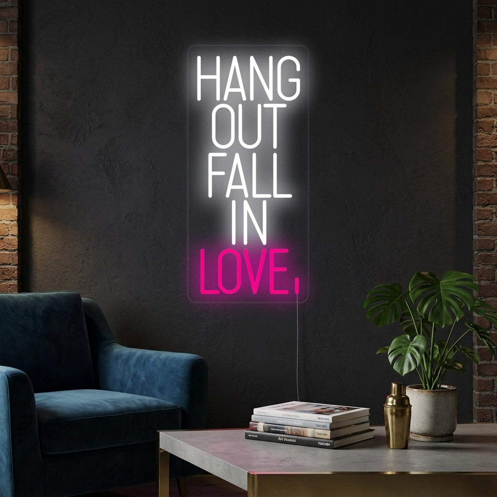"Hang Out Fall In Love" Neon Sign