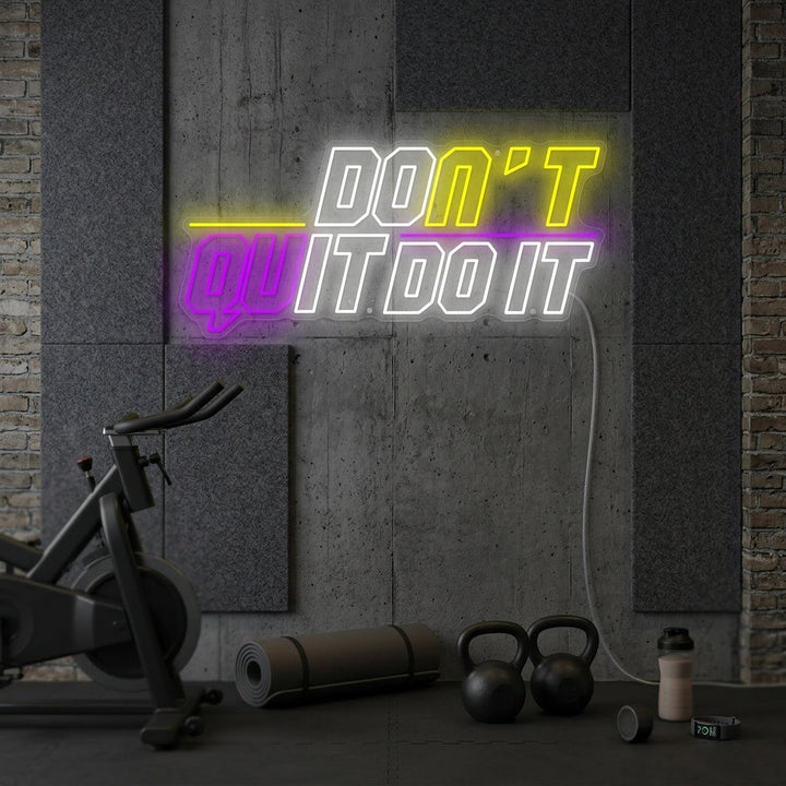 "Don't Quit Do It" Neon Sign