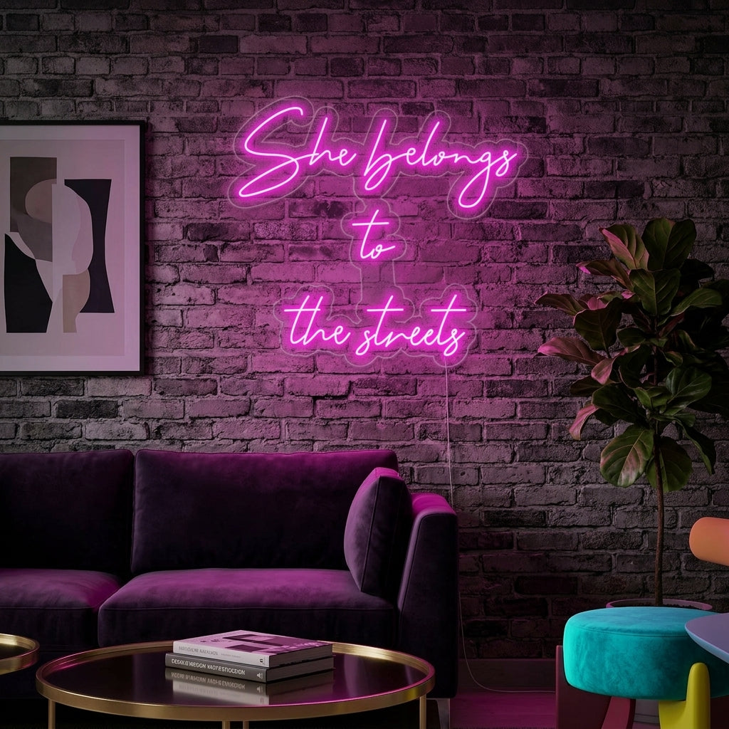 "She Belongs To The Streets" Neon Sign