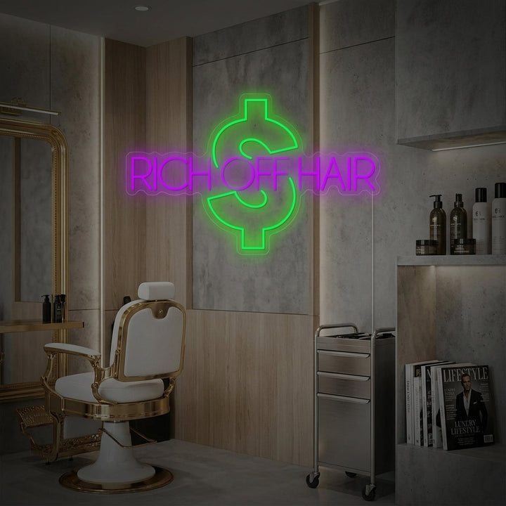 "Rich Off Hair" Neon Sign