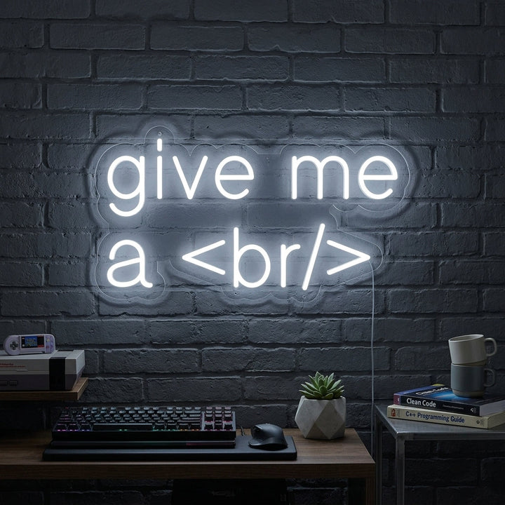 "Give Me A Break For Geeks" Neon Sign