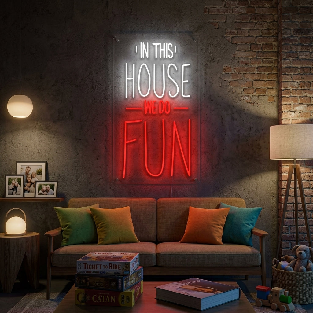 "In This House We Do Fun" Neon Sign