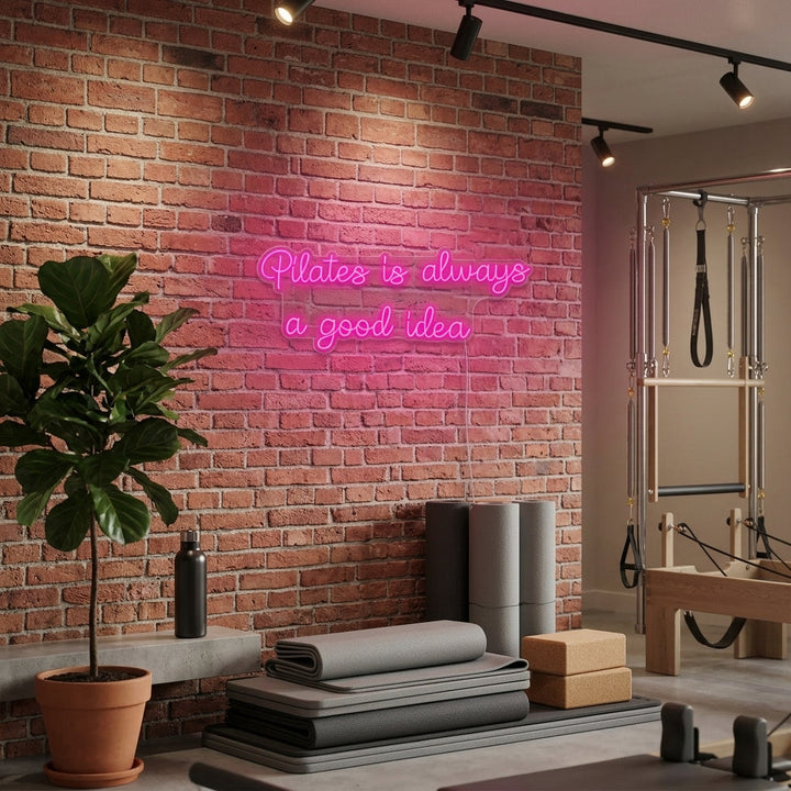 "Pilates is Always a Good Idea" Neon Sign