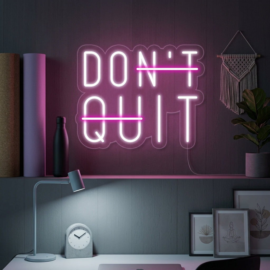 "Dont Quit Do It" Neon Sign