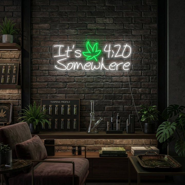"Its 420 Somewhere Weed" Neon Sign