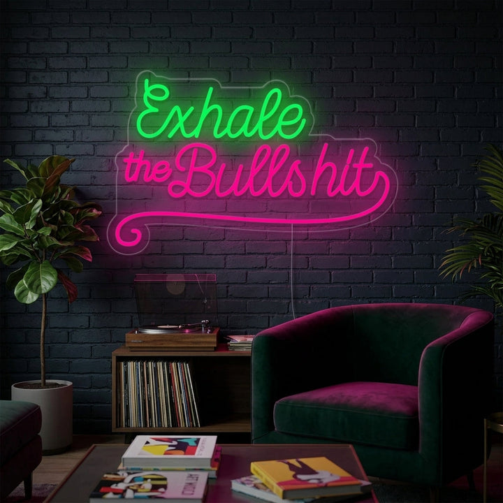 "Exhale The Bullshit" Neon Sign
