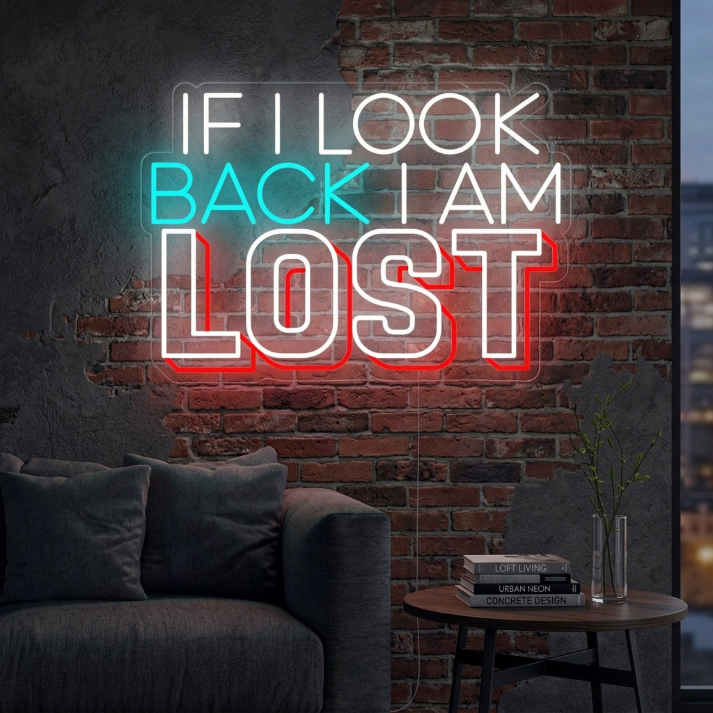 "If I Look Back I am Lost" Neon Sign