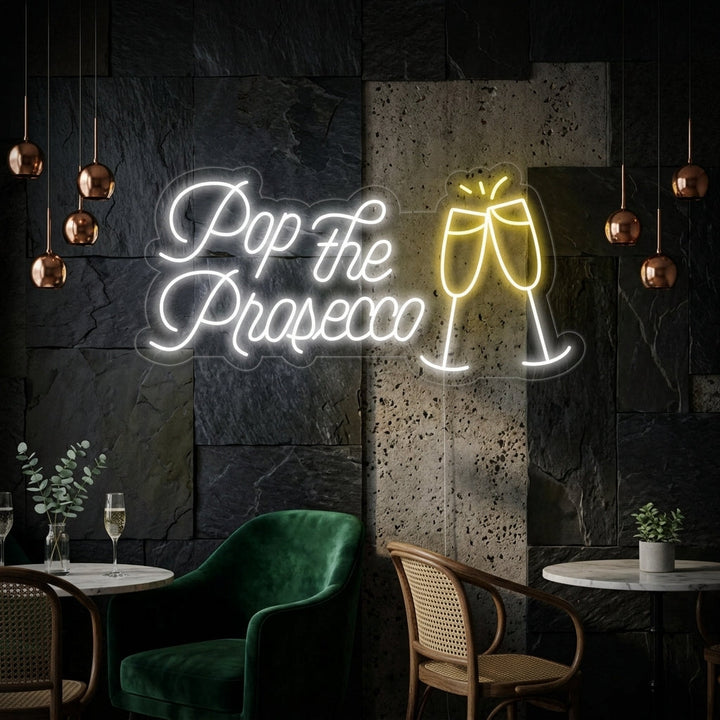 "Pop the Prosecco Cheers" Neon Sign