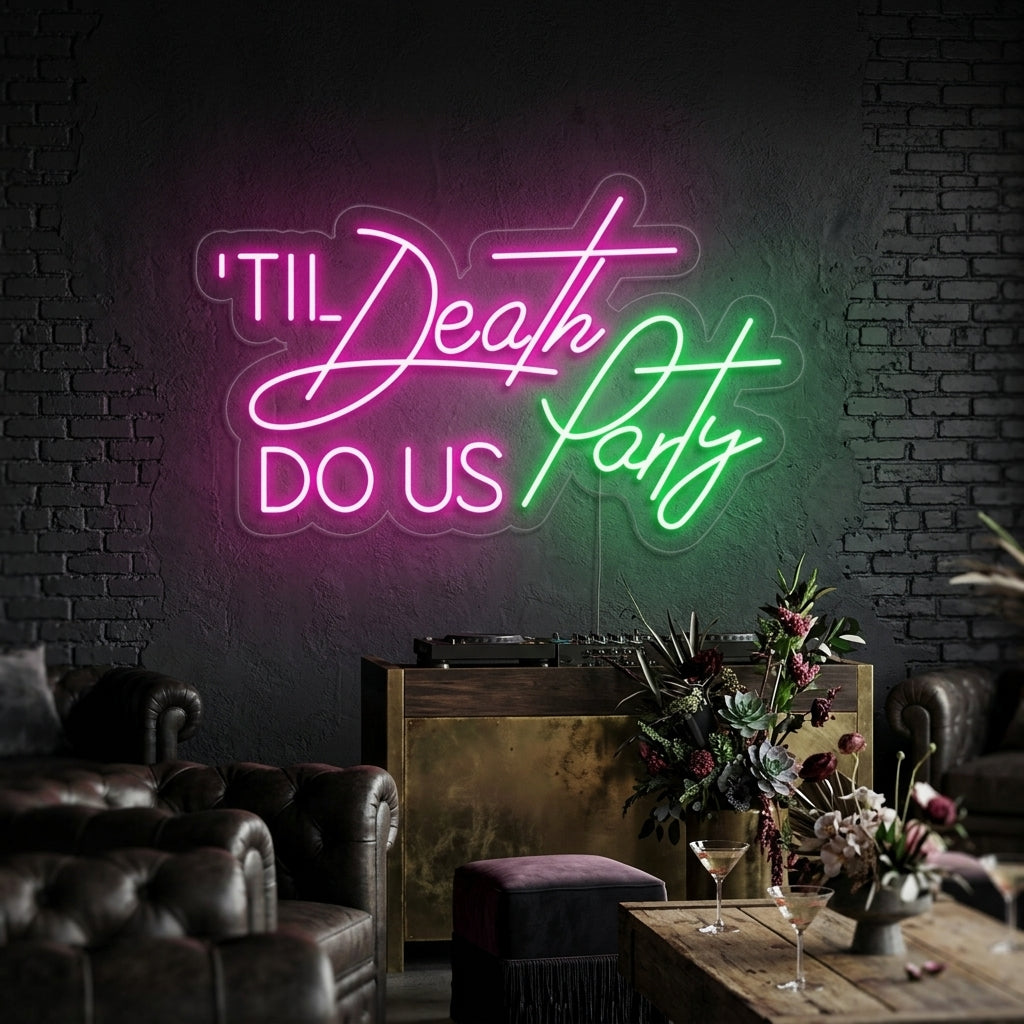 "Till Death Do US Party" Neon Sign