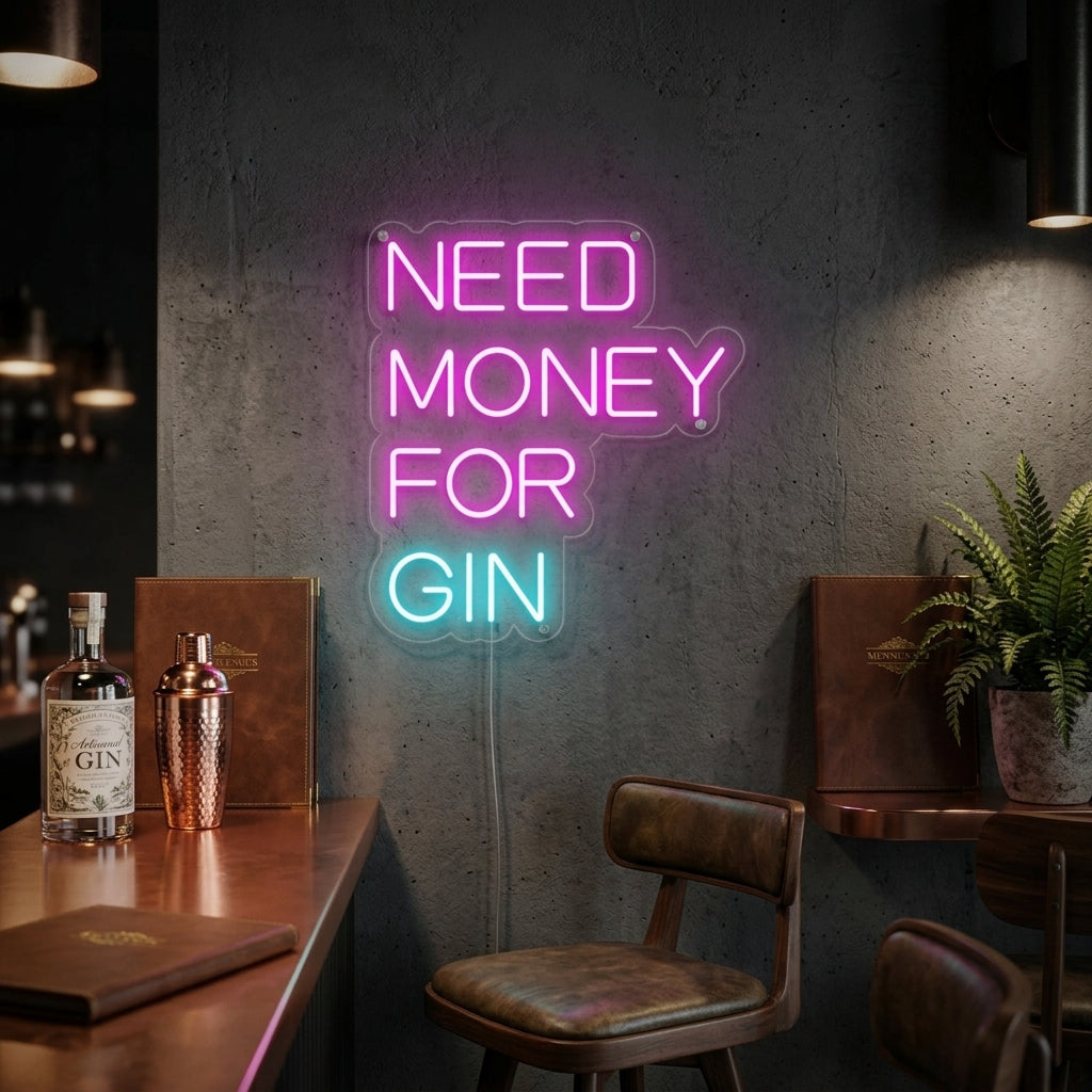 "Need Money For Gin" Neon Sign