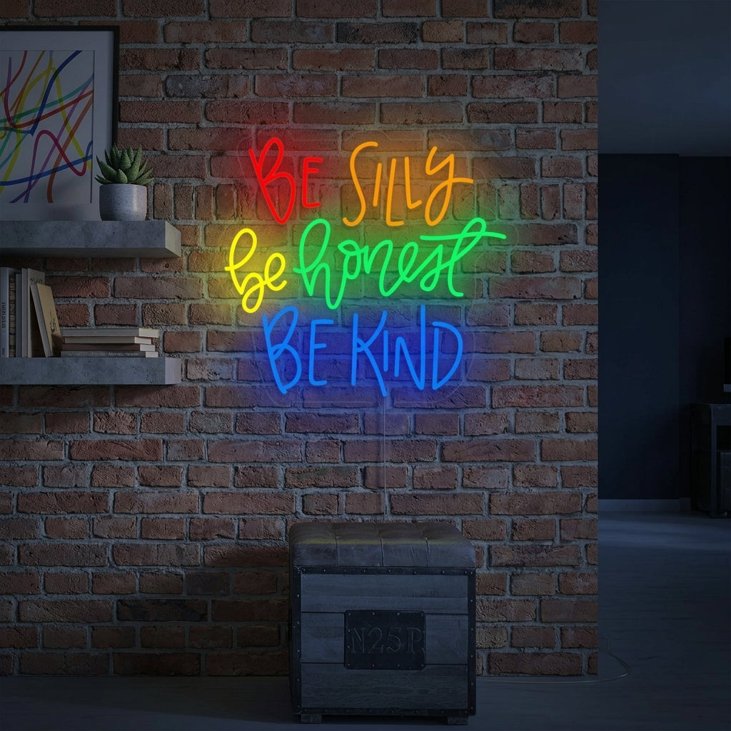 "Be Silly Be Honest Be Kind" Neon Sign