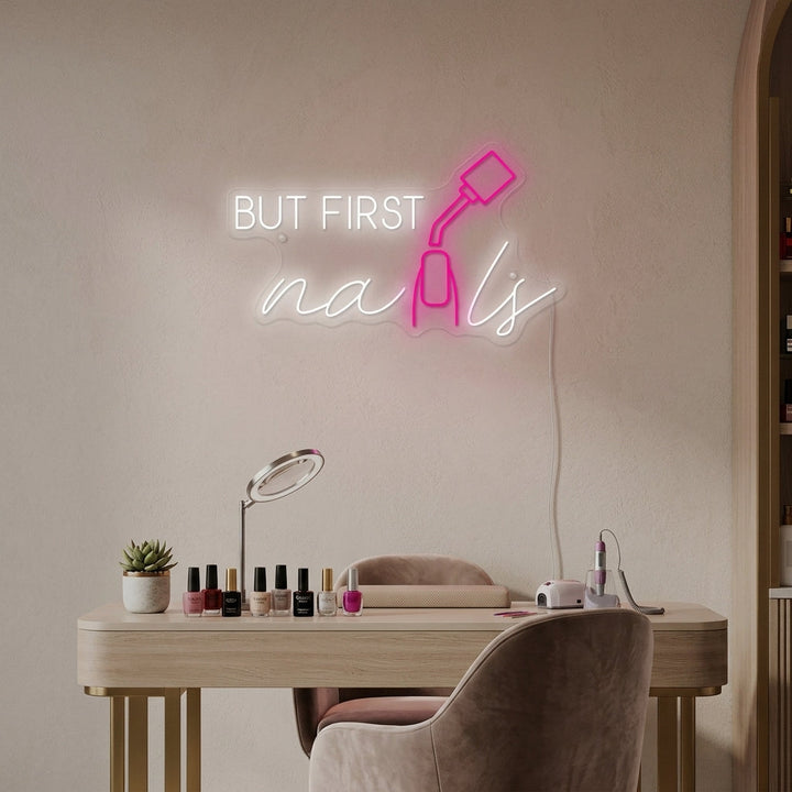 "But First Nails" Neon Sign
