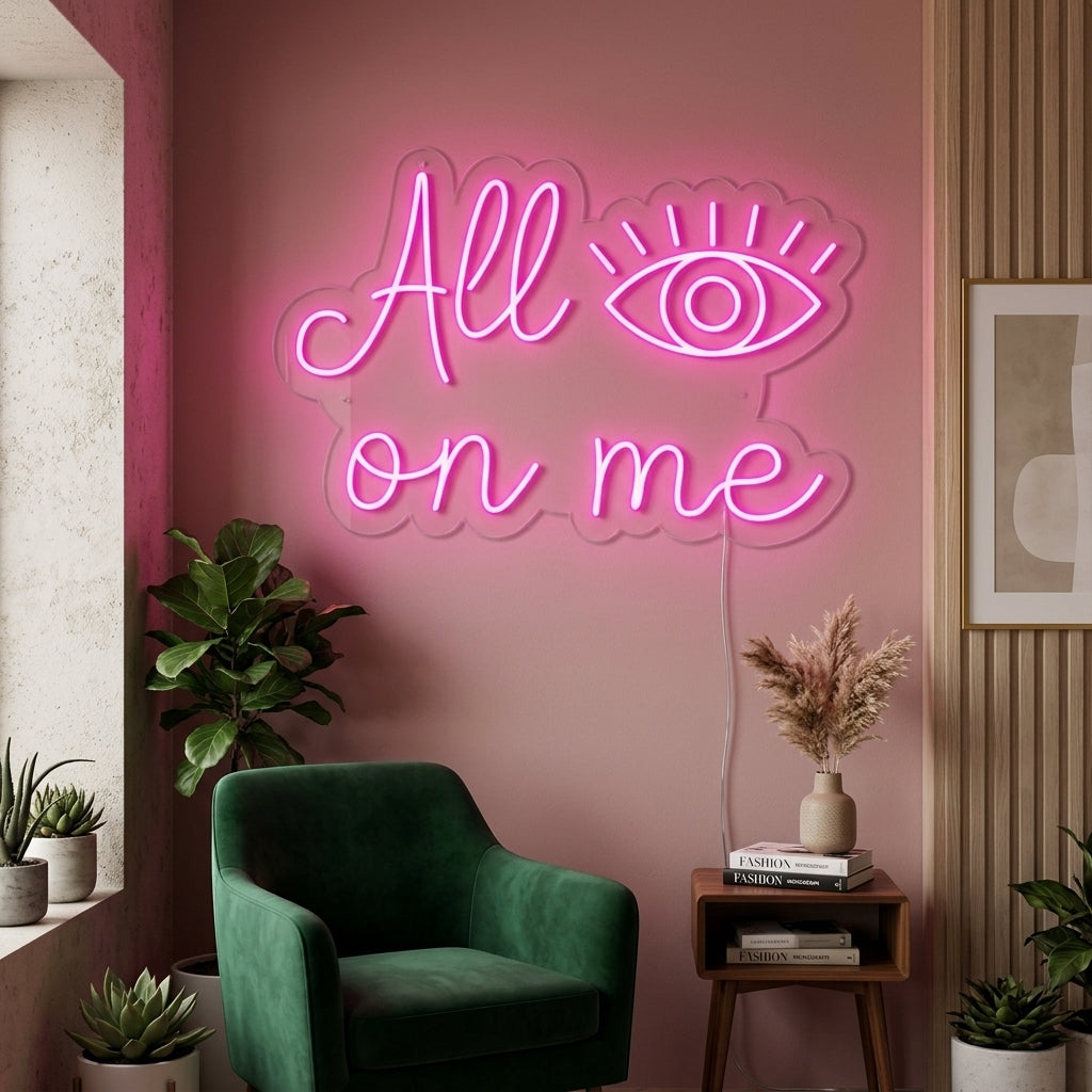 "All Eyes On Me" Neon Sign
