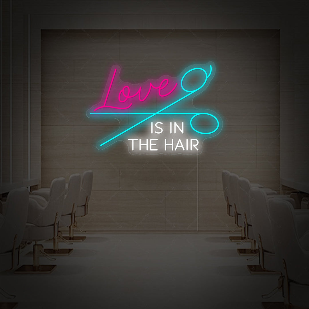 "Love Is In The Hair" Neon Sign