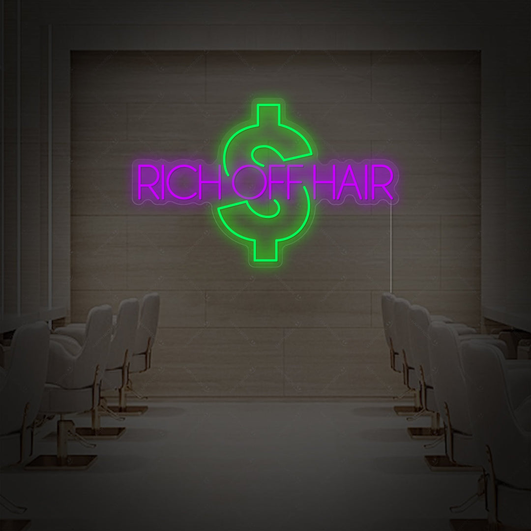 "Rich Off Hair" Neon Sign