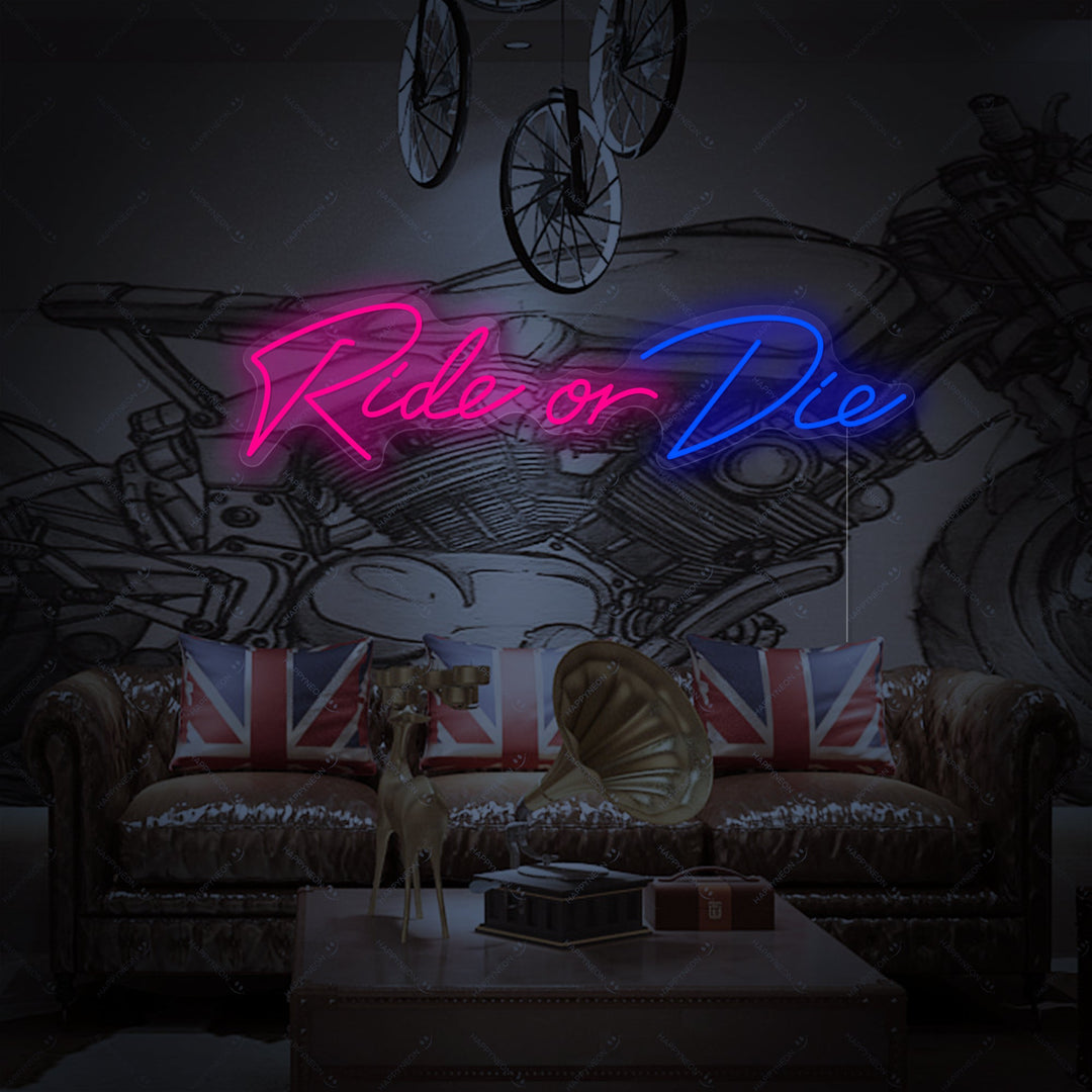 "Ride Or Die" Neon Sign