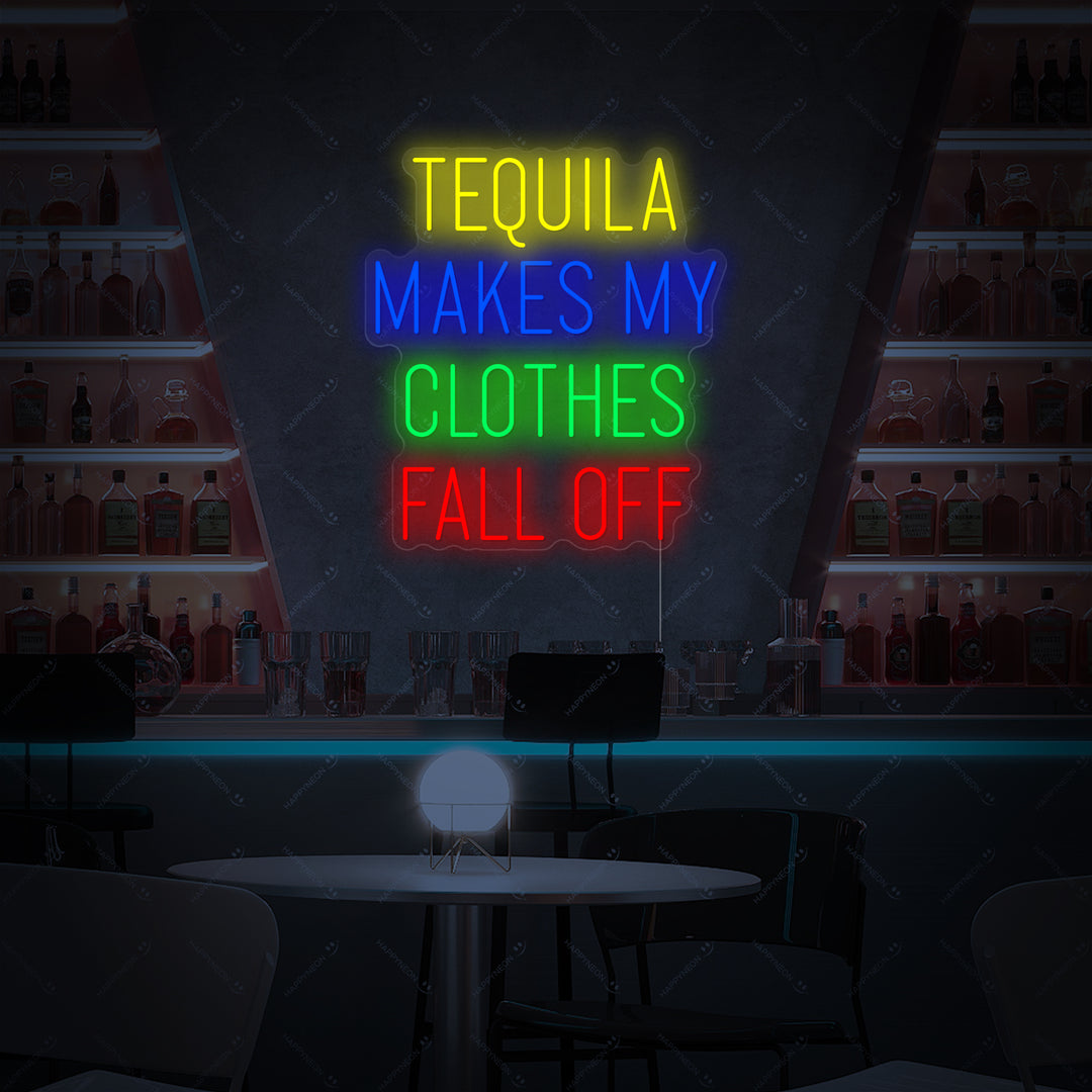 "Tequila Makes My Clothes Fall Off" Neon Sign