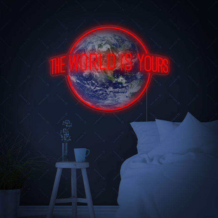 "The World Is Yours" Neon Sign