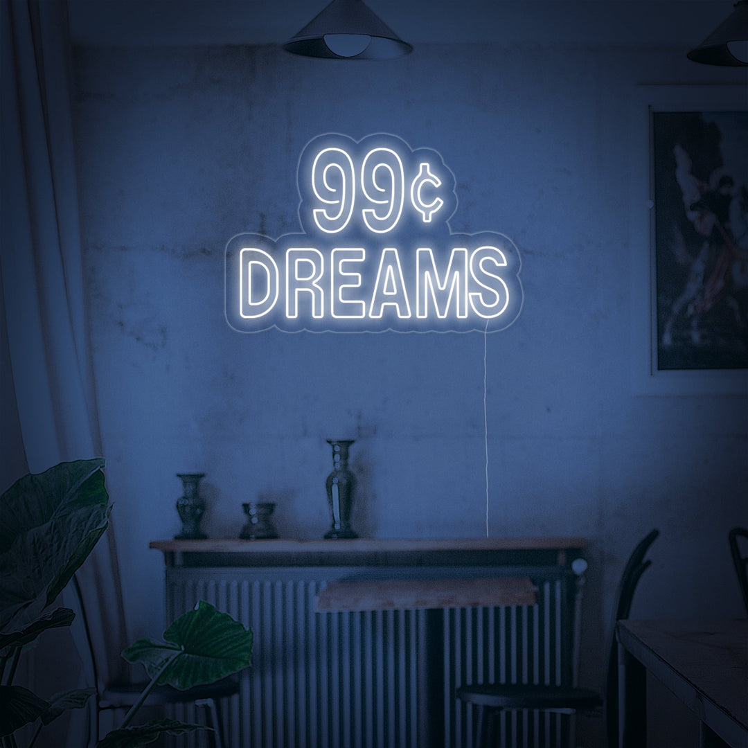 "99 Cent Dreams" Neon Sign