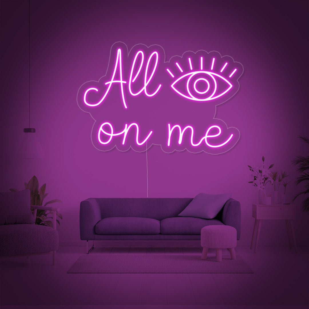 "All Eyes On Me" Neon Sign