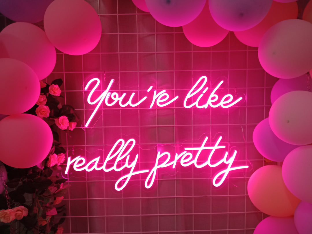 You are Like Really Pretty LED Neon Sign (5 in stock)