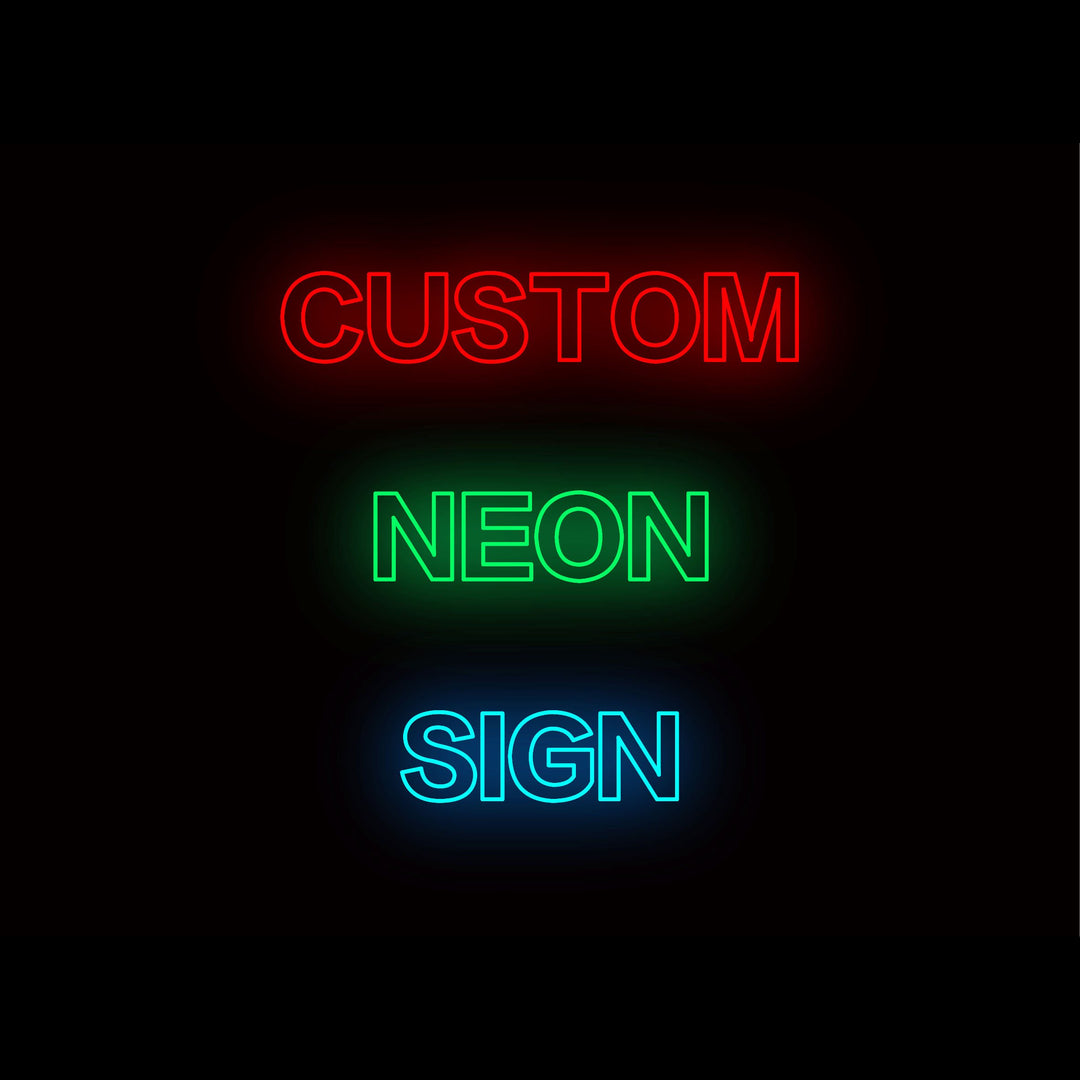 "Custom" Neon Sign