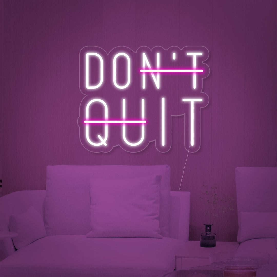 "Dont Quit Do It" Neon Sign