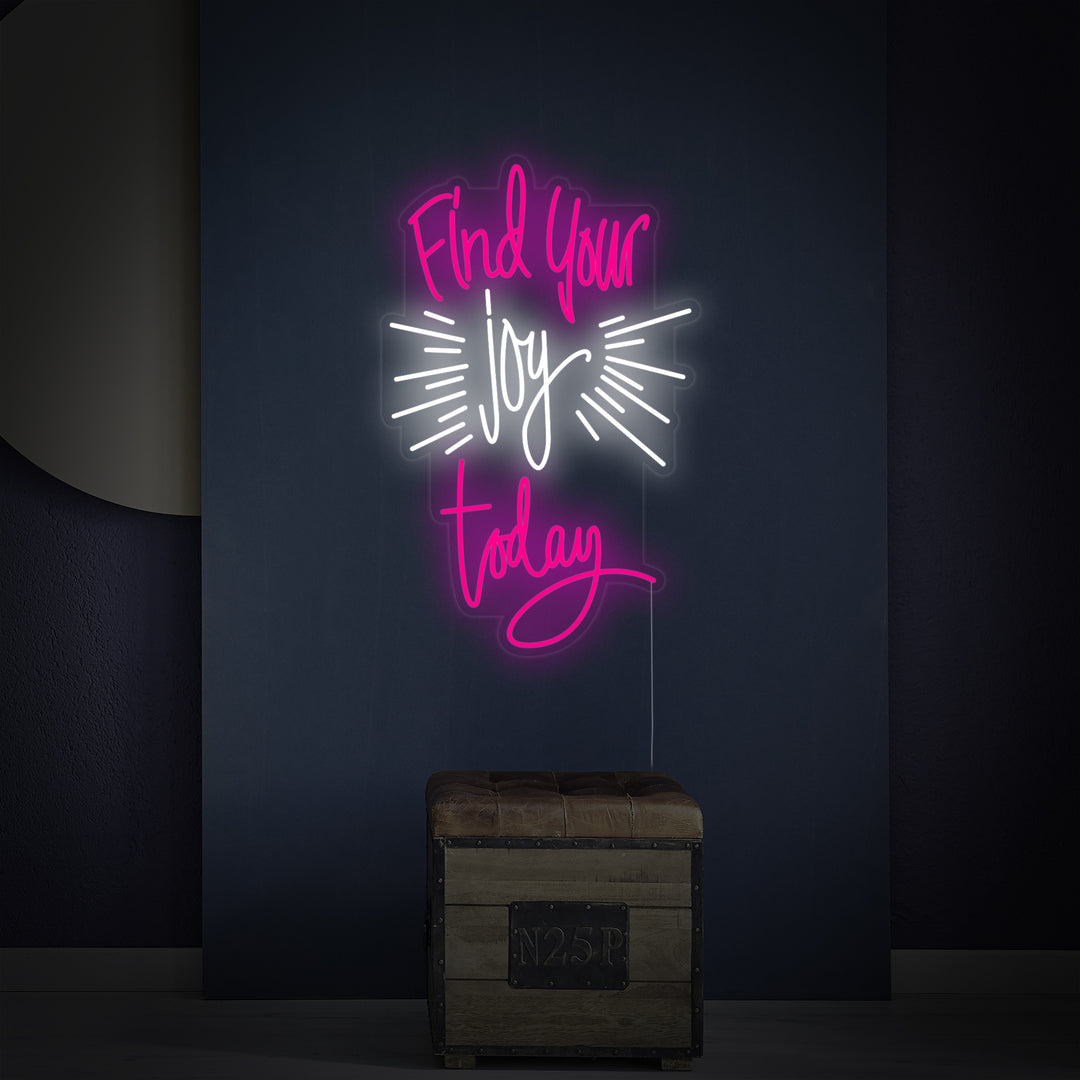 Find Your Joy Today Neon Sign